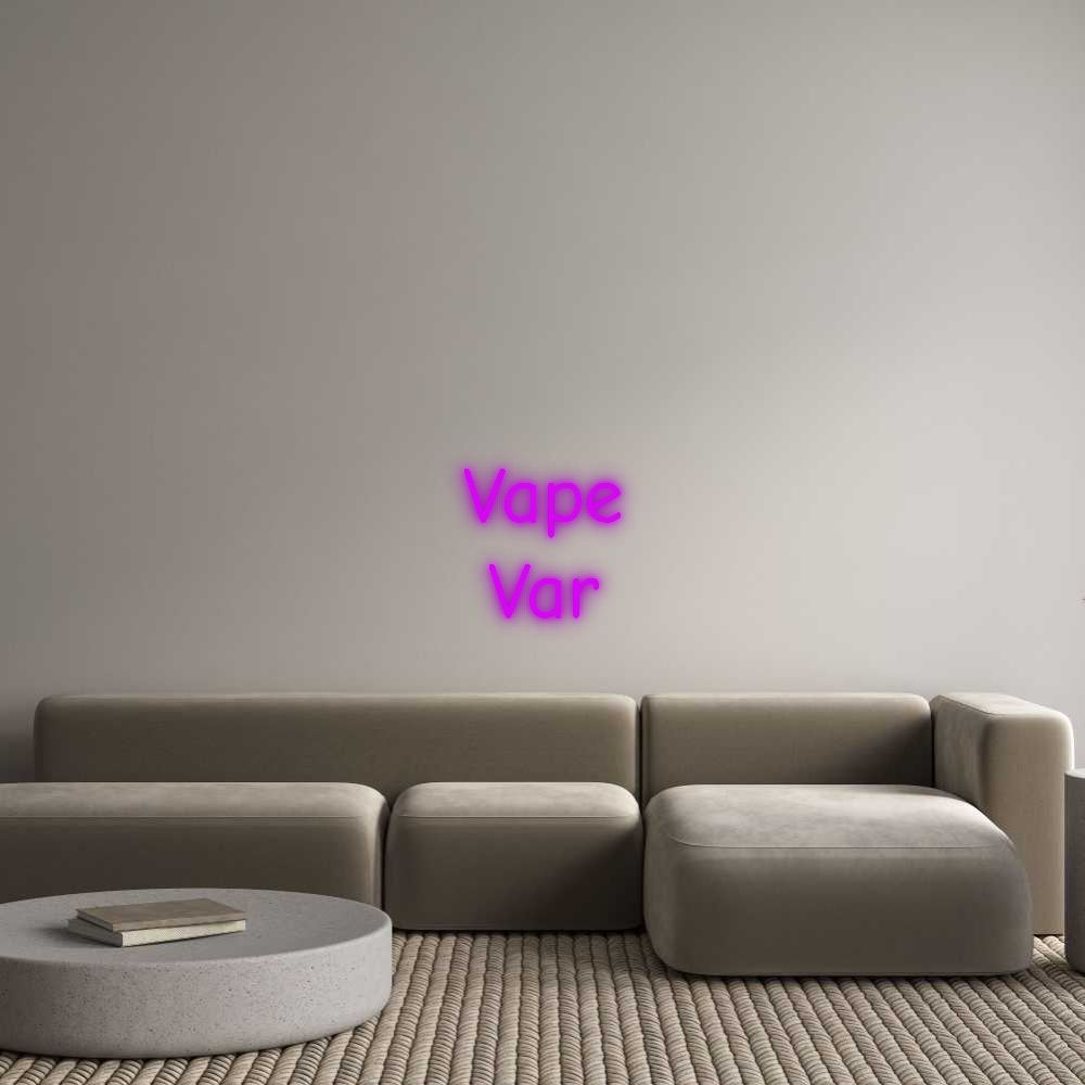 Custom Neon: Vape
Var